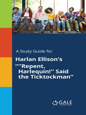 cover image of A Study Guide for Harlan Ellison's "''Repent, Harlequin!'' Said the Ticktockman"